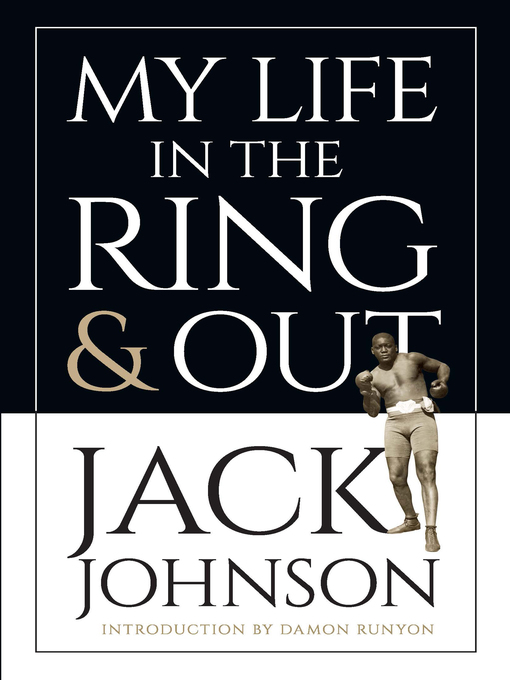 Title details for My Life in the Ring and Out by Jack Johnson - Available